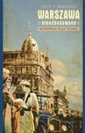 WARSZAWA NIEODBUDOWANA  METROPOLIA BELLE EPOQUE