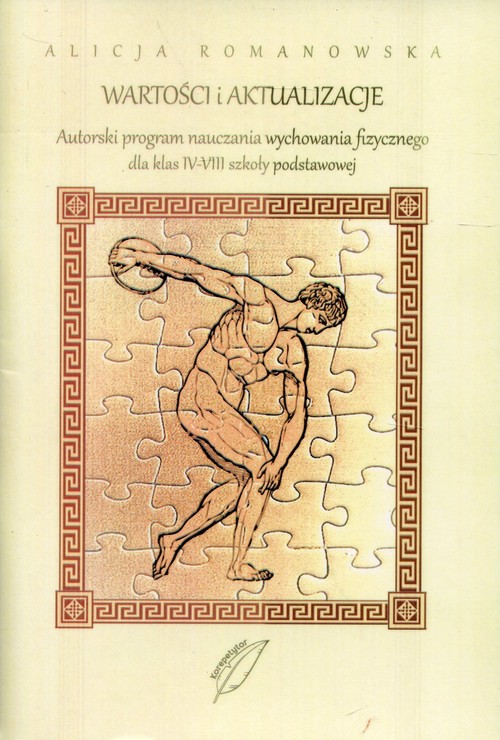 Wartości i aktualizacje Autorski program nauczania wychowania fizycznego dla klas 4-8 szkoły podstaw