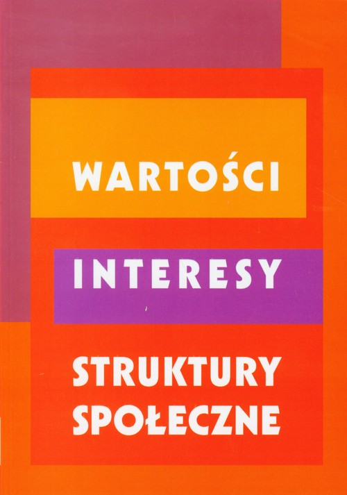 Wartości. Interesy. Struktury społeczne