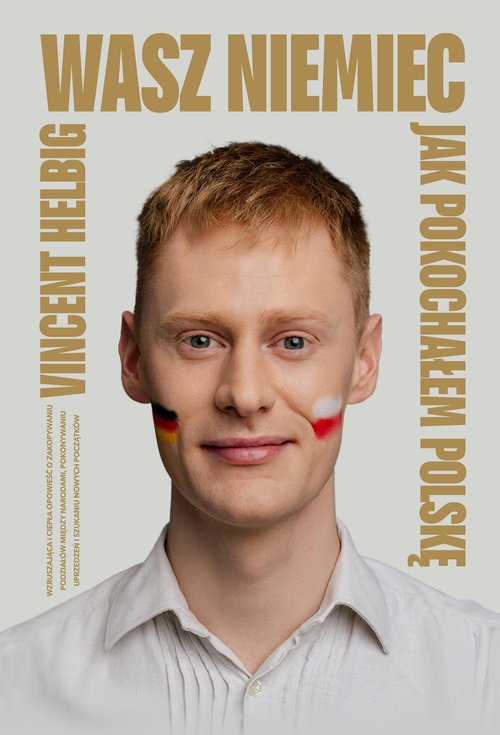 Wasz Niemiec Jak pokochałem Polskę