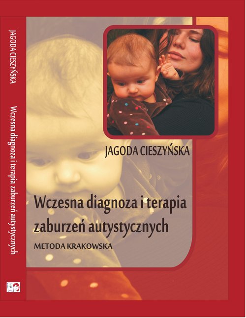 Wczesna diagnoza i terapia zaburzeń autystycznych