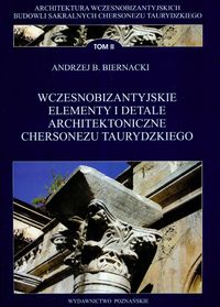 Wczesnobizantyjskie elementy i detale architektoniczne Chersonezu Taurydzkiego t.2