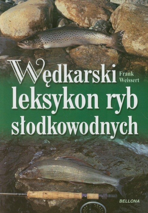 Wędkarski leksykon ryb słodkowodnych