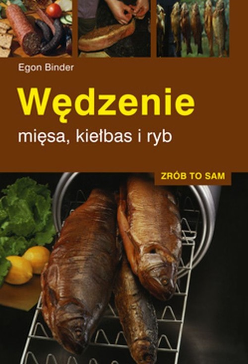 Wędzenie mięsa, kiełbas i ryb Zrób to sam