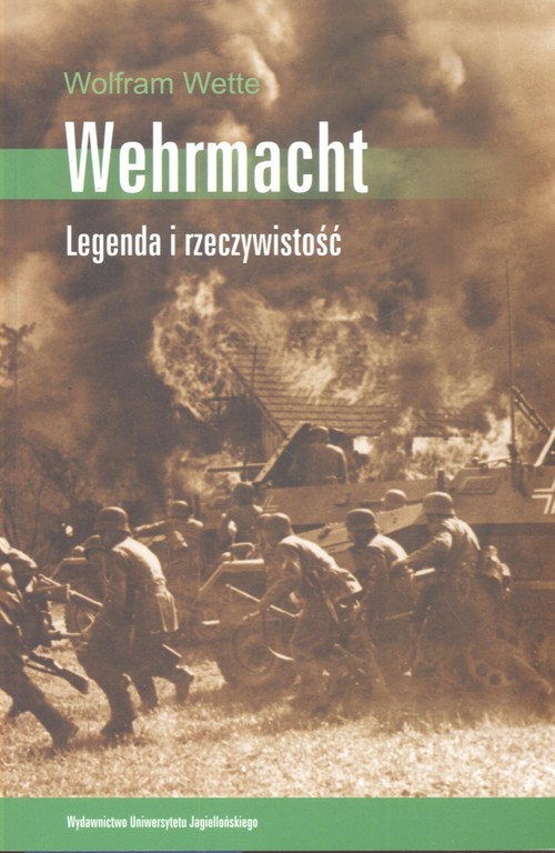 Wehrmacht. Legenda i rzeczywistość