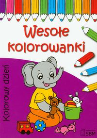 Wesołe kolorowanki Kolorowy dzień