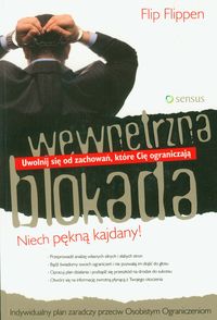 Wewnętrzna blokada. Uwolnij się od zachowań, które Cię ograniczają