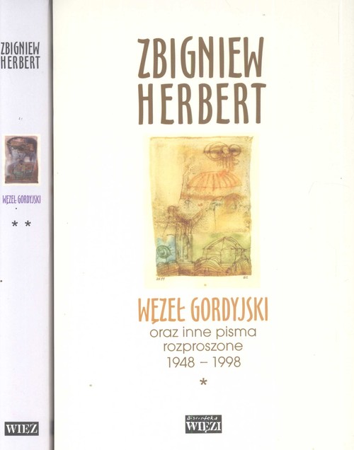 Węzeł gordyjski oraz inne pisma rozproszone 1948-1998. Tom I-II