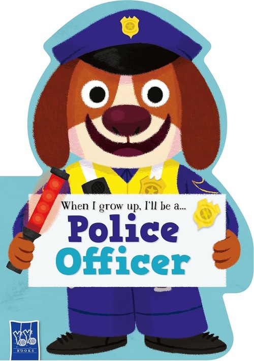 When I Grow Up, I'll Be A…police Officer