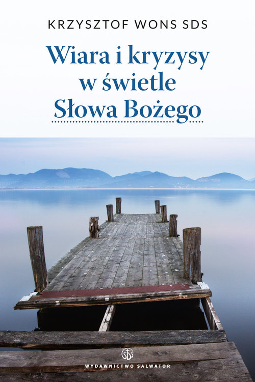 Wiara i kryzysy w świetle Słowa Bożego