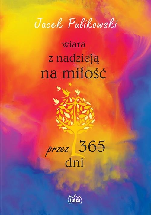 Wiara z nadzieją na miłość przez 365 dni