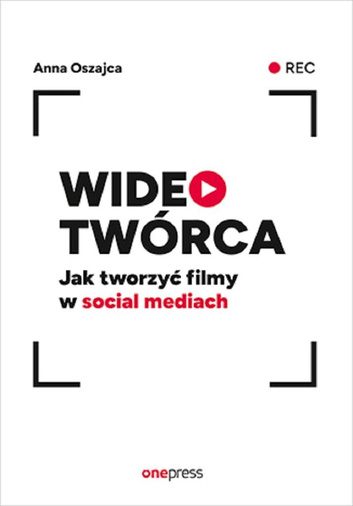 Wideotwórca Jak tworzyć filmy w social mediach