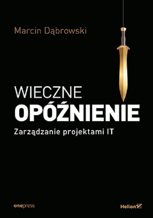 Wieczne opóźnienie Zarządzanie projektami IT
