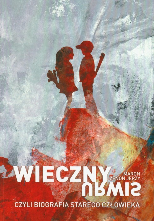 Wieczny urwis czyli biografia starego człowieka