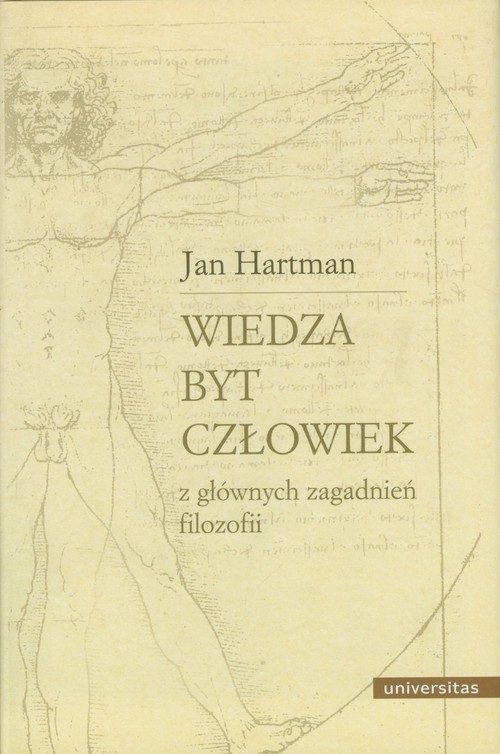 Wiedza Byt Człowiek Z głównych zagadnień filozofii