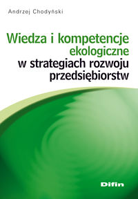 Wiedza i kompetencje ekologiczne w strategiach rozwoju przedsiębiorstw