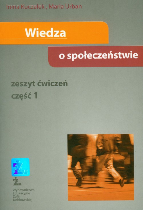 Wiedza o społeczeństwie. Część 1. Zeszyt ćwiczeń dla gimnazjum