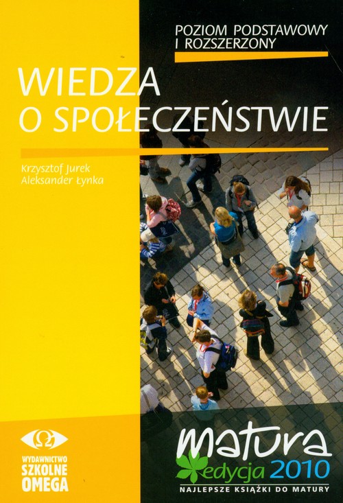 Wiedza o społeczeństwie - poziom podstawowy i rozszerzony podręcznik. Matura edycja 2010