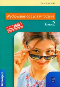 Wiedza o społeczeństwie. Wychowanie do życia w rodzinie. Klasa 2. Zeszyt ucznia - gimnazjum