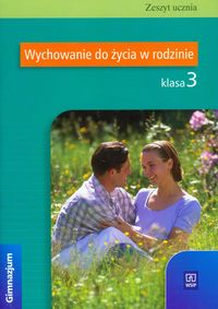 Wiedza o społeczeństwie. Wychowanie do życia w rodzinie. Zeszyt ucznia. Klasa 3. Zeszyt ćwiczeń - gimnazjum