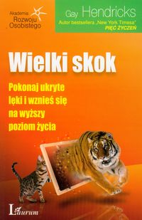 Wieki skok. Pokonaj ukryte lęki i wznieś się na wyższy poziom życia