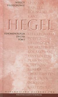 Wielcy Filozofowie 17 Fenomenologia ducha tom 1