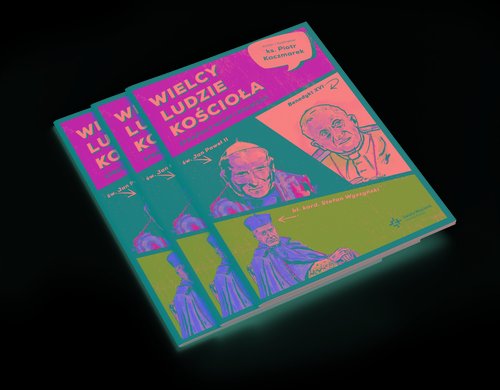 Wielcy Ludzie Kościoła Strażnicy wiary i wolności