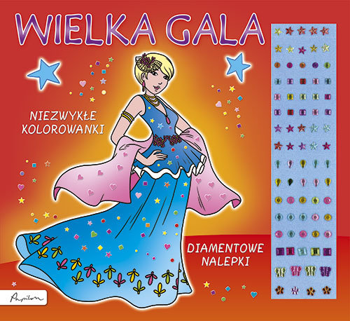 Wielka gala. Niezwykłe kolorowanki. Diamentowe nalepki