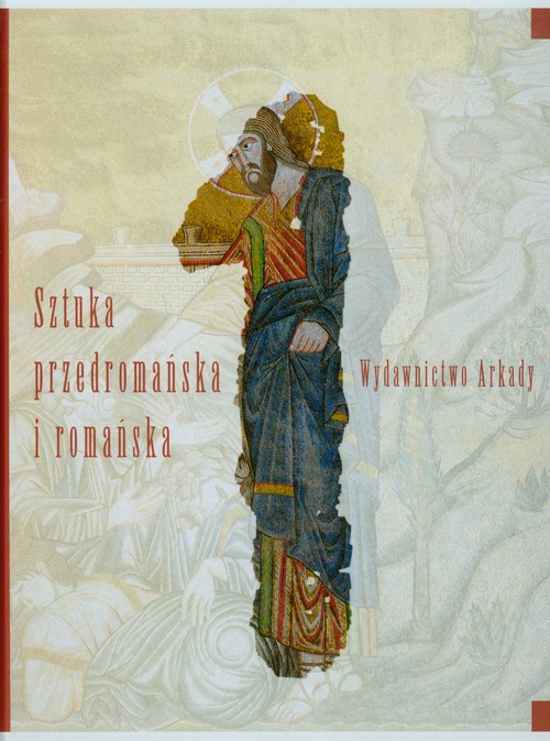 Wielka historia sztuki. Tom 1. Sztuka przedromańska i romańska