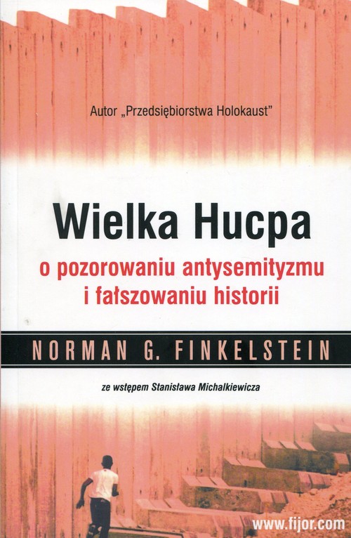Wielka Hucpa. O pozorowaniu antysemityzmu i nadużywaniu historii