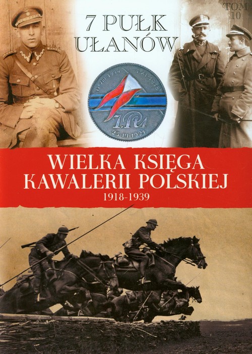 Wielka Księga Kawalerii Polskiej 1918-1939 tom 10