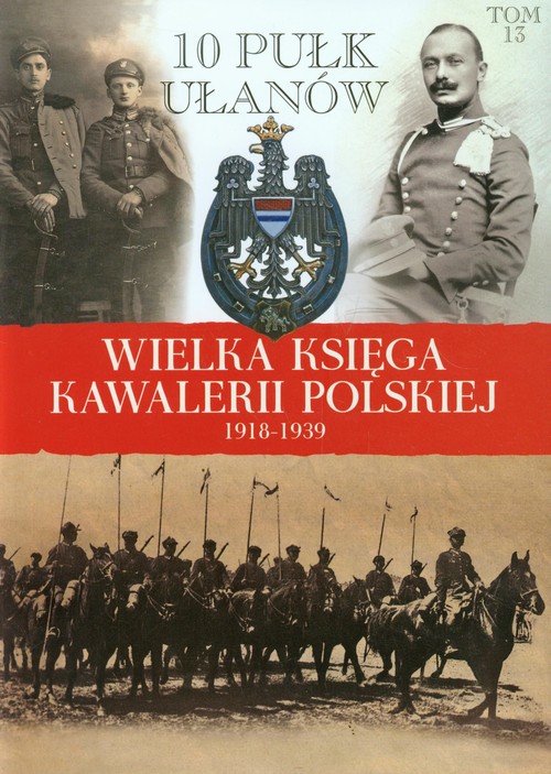 Wielka Księga Kawalerii Polskiej 1918-1939 tom 13