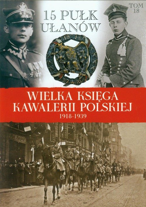 Wielka Księga Kawalerii Polskiej 1918-1939 tom 18