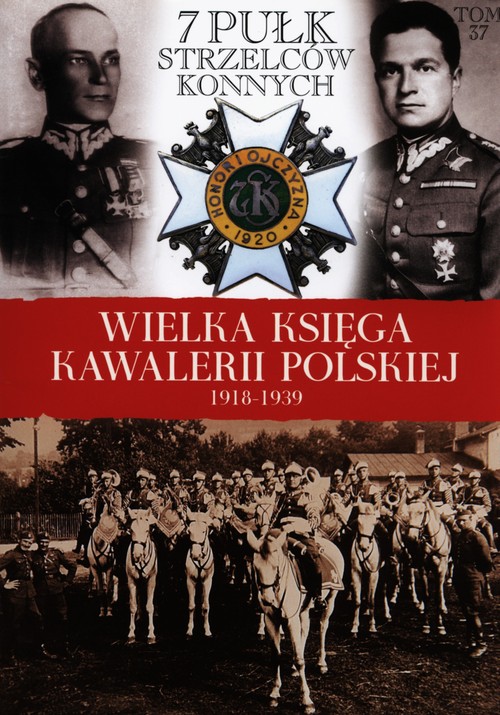 Wielka Księga Kawalerii Polskiej 1918-1939 tom 37 7 Pułk Strzelców Konnych