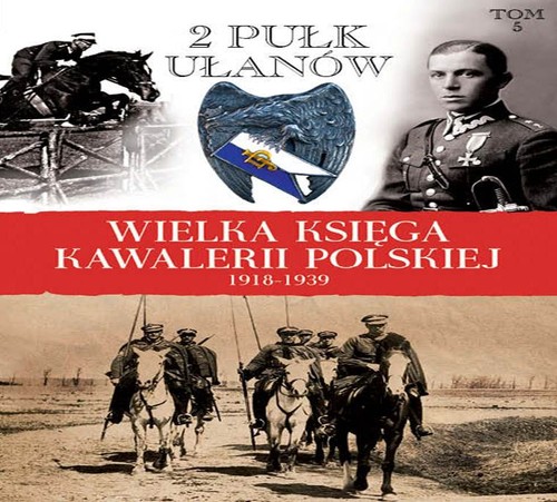 Wielka Księga Kawalerii Polskiej 1918-1939 tom 5