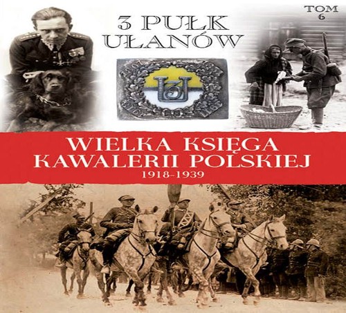 Wielka Księga Kawalerii Polskiej 1918-1939 tom 6