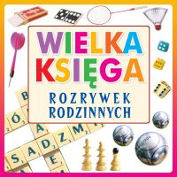 Wielka księga rozrywek rodzinnych