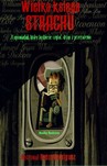Wielka księga strachu. 21 opowiadań, które będziecie czytać drżąc z przerażenia