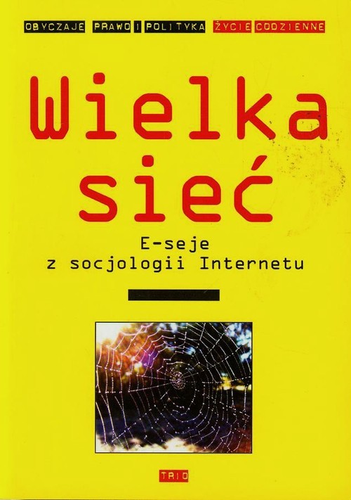 Wielka sieć E-seje z socjologii Internetu