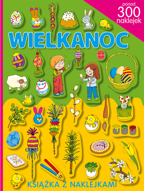 Wielkanoc. Książka z naklejkami + 300 naklejek