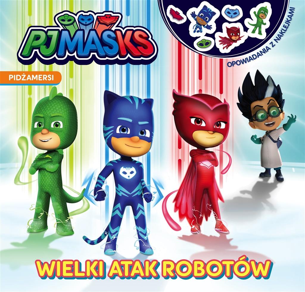 Wielki atak robotów. PJ Masks. Opowiadania z naklejkami