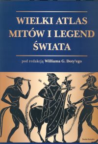 Wielki atlas mitów i legend świata