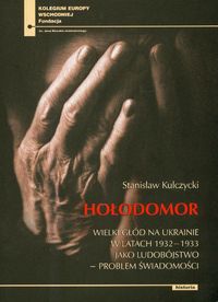 Wielki Głód na Ukrainie w latach 1932-1933 jako ludobójstwo problem świadomości