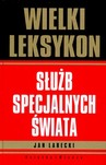 WIELKI LEKSYKON SŁUŻB SPECJALNYCH ŚWIATA TW