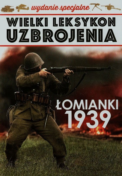 Wielki leksykon uzbrojenia Tom 3 Łomianki 1939