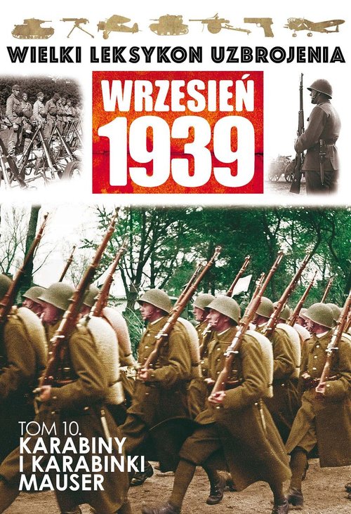 Wielki Leksykon Uzbrojenia Wrzesień 1939. Tom 10. Karabiny i karabinki Mauser