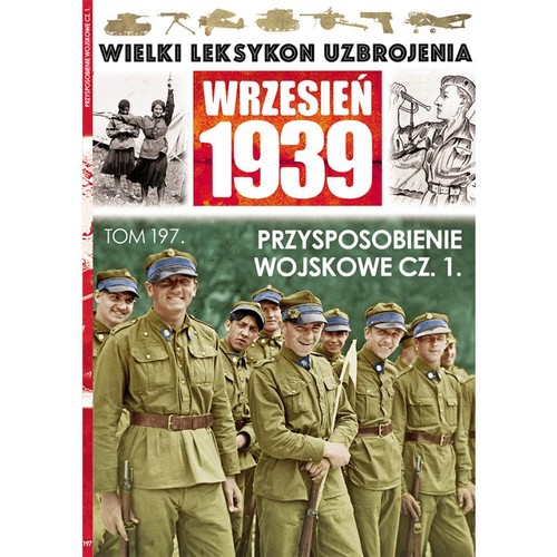 Wielki Leksykon Uzbrojenia Wrzesień 1939 Tom 197 Przysposobienie wojskowe Część 1