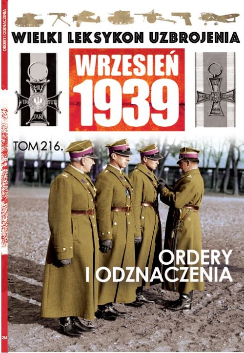Wielki Leksykon Uzbrojenia Wrzesień 1939 Tom 216 Ordery i odznaczenia