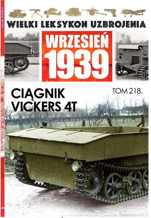 Wielki Leksykon Uzbrojenia. Wrzesień 1939 Tom 218 Ciągnik Vickers 4T