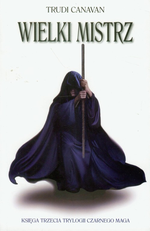Wielki mistrz. Księga III Trylogii Czarnego Maga